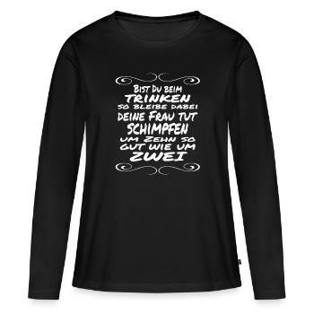 Lustiger Trinkspruch Männer Humor - Frauen Premium Bio Langarmshirt - Schwarz - Vorne - Julia (174cm)