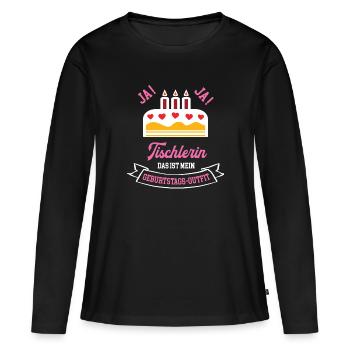 Tischlerin Geburtstag Geburtstagsoutfit Geb - Frauen Premium Bio Langarmshirt - Schwarz - Vorne - Julia (174cm)