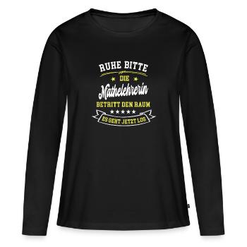 Mathematik Lehrerin der Mathe Mathelehrerin Lustig - Frauen Premium Bio Langarmshirt - Schwarz - Vorne - Julia (174cm)