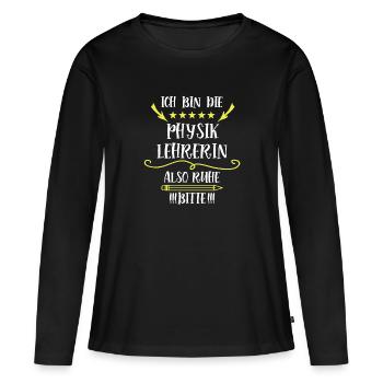 Physikerin Spruch Physik Lehrerin Physiklehrerin - Frauen Premium Bio Langarmshirt - Schwarz - Vorne - Julia (174cm)