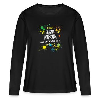 Physiklehrerin aus Leidenschaft Beruf Lehrerin - Frauen Premium Bio Langarmshirt - Schwarz - Vorne - Julia (174cm)