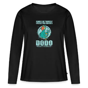 Soyez toujours vous-même à moins que vous ne puissiez être un Dodo - T-shirt manches longues Premium bio Femme - noir - Devant - Julia (174cm)