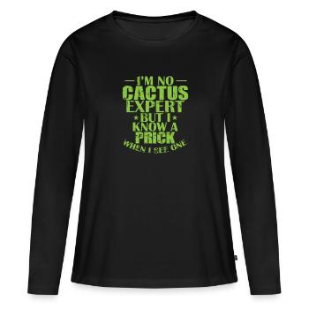I'm no Cactus Expert But I Know a Prick Pflanze - Frauen Premium Bio Langarmshirt - Schwarz - Vorne - Julia (174cm)