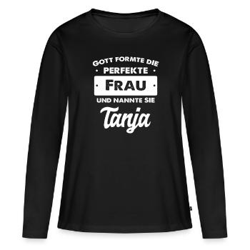 Tanja Geburtstag Geschenk Perfekte Frau - Frauen Premium Bio Langarmshirt - Schwarz - Vorne - Julia (174cm)