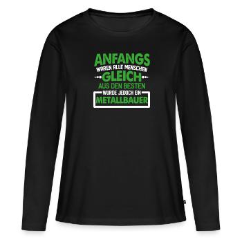 Metallbauer Metaller Metall Metallbau Geschenk - Frauen Premium Bio Langarmshirt - Schwarz - Vorne - Julia (174cm)