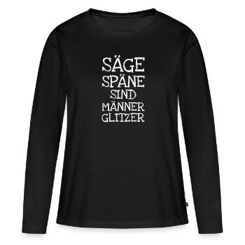 Säge Späne Sind Männer Glitzer - Frauen Premium Bio Langarmshirt - Schwarz - Vorne - Julia (174cm)
