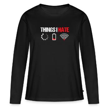 Things i hate - Frauen Premium Bio Langarmshirt - Schwarz - Vorne - Julia (174cm)