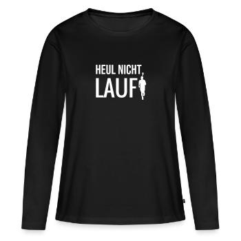 Heul nicht laufen läufer renner jogger Geschenk - Frauen Premium Bio Langarmshirt - Schwarz - Vorne - Julia (174cm)
