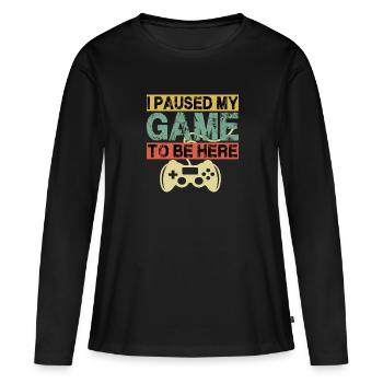 I paused my game to be here - Women's Premium Organic Long Sleeve Shirt - black - Front - Julia (174cm)
