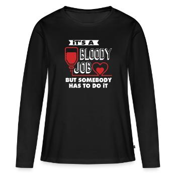 Phlebotomist Phlebotomist Is Bloody Job - Women's Premium Organic Long Sleeve Shirt - black - Front - Julia (174cm)