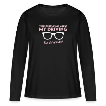 Autofahrer Geschenk Witz Führerschein Unfall Auto - Frauen Premium Bio Langarmshirt - Schwarz - Vorne - Julia (174cm)