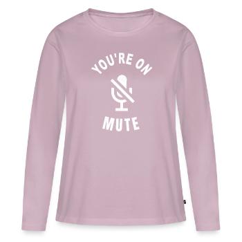 You're On Mute - Sarcasm - Vintage - Women's Premium Organic Long Sleeve Shirt - dusky pink - Front - Julia (174cm)