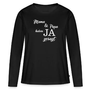 Mama und Papa haben ja gesagt - Frauen Premium Bio Langarmshirt - Schwarz - Vorne - Julia (174cm)