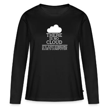 "There is no Cloud" | Computer Science, Computer - Women's Premium Organic Long Sleeve Shirt - black - Front - Julia (174cm)