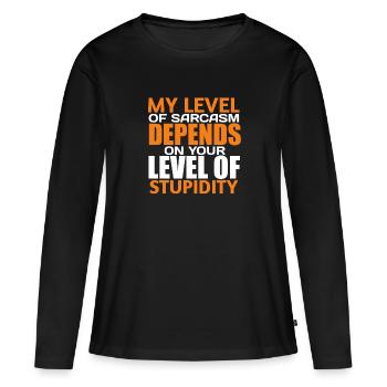 my level of sarcasm depends on your level - Women's Premium Organic Long Sleeve Shirt - black - Front - Julia (174cm)
