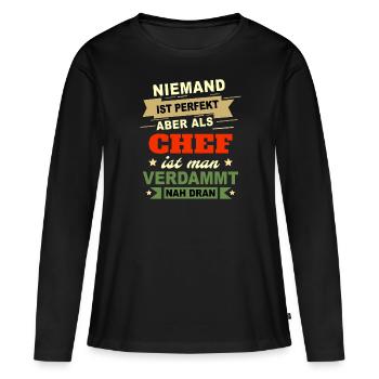 Niemand ist perfekt aber als Chef - Frauen Premium Bio Langarmshirt - Schwarz - Vorne - Julia (174cm)