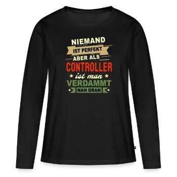 Niemand ist perfekt aber als Controller - Frauen Premium Bio Langarmshirt - Schwarz - Vorne - Julia (174cm)
