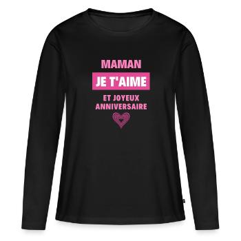 Joyeux anniversaire maman - T-shirt manches longues Premium bio Femme - noir - Devant - Julia (174cm)