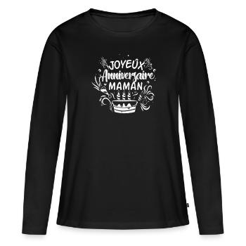 Joyeux anniversaire maman - T-shirt manches longues Premium bio Femme - noir - Devant - Julia (174cm)
