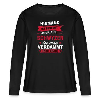 Schwyzer Geschenk Sprüche Shirt - Frauen Premium Bio Langarmshirt - Schwarz - Vorne - Julia (174cm)