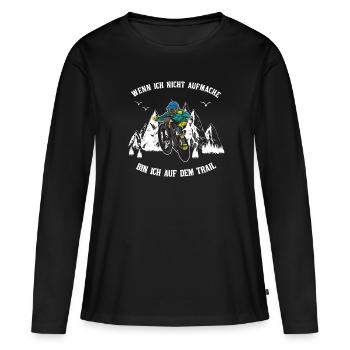 Wenn Ich Nicht Aufmache... | Trail | Mountainbike - Frauen Premium Bio Langarmshirt - Schwarz - Vorne - Julia (174cm)