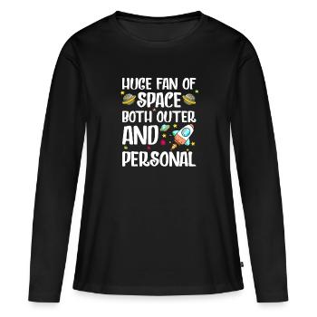 Huge Fan of Space Both Outer and Personal - Frauen Premium Bio Langarmshirt - Schwarz - Vorne - Julia (174cm)