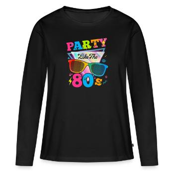 Party like the 80s funny eighties retro - Women's Premium Organic Long Sleeve Shirt - black - Front - Julia (174cm)