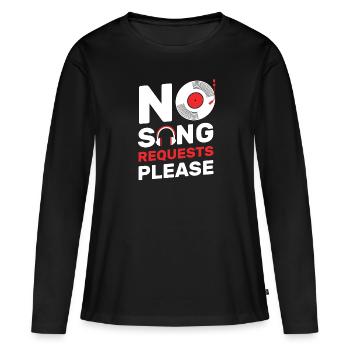 No Song Requests Please Lustigs DJ Music Nightclub - Women's Premium Organic Long Sleeve Shirt - black - Front - Julia (174cm)