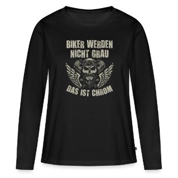 Biker Werden Nicht Grau Das Ist Chrom - Frauen Premium Bio Langarmshirt - Schwarz - Vorne - Julia (174cm)