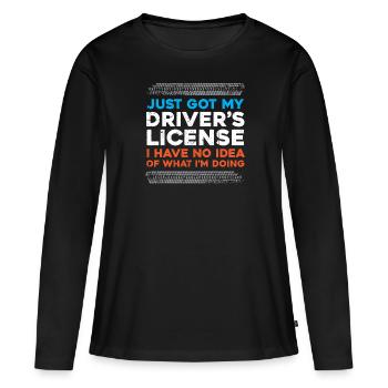 Just got my driver's license - driving license - - Women's Premium Organic Long Sleeve Shirt - black - Front - Julia (174cm)