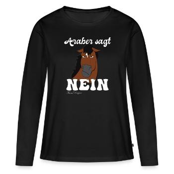 Araber sagt Nein, lustiges Pferde Reiter Spruch - Frauen Premium Bio Langarmshirt - Schwarz - Vorne - Julia (174cm)