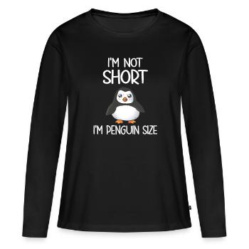 I'm Not Short I'm Penguin Size - Frauen Premium Bio Langarmshirt - Schwarz - Vorne - Julia (174cm)