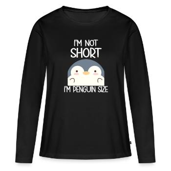 I'm Not Short I'm Penguin Size - Frauen Premium Bio Langarmshirt - Schwarz - Vorne - Julia (174cm)