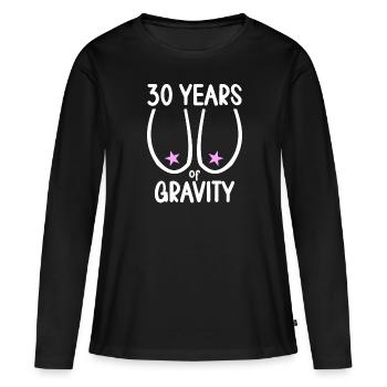 30 years of gravity it goes down 30 years 30. - Women's Premium Organic Long Sleeve Shirt - black - Front - Julia (174cm)