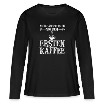Nicht Ansprechen Vor Dem Ersten Kaffee - Frauen Premium Bio Langarmshirt - Schwarz - Vorne - Julia (174cm)