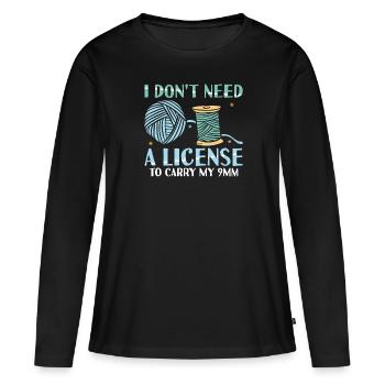 I Don't Need A License To Carry My 9mm Funny - T-shirt manches longues Premium bio Femme - noir - Devant - Julia (174cm)
