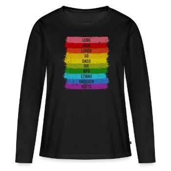 Lebe so dass die AFD was dagegen hätte Pride LGBT - Frauen Premium Bio Langarmshirt - Schwarz - Vorne - Julia (174cm)