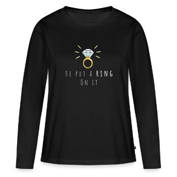 He put a ring on it - Women's Premium Organic Long Sleeve Shirt - black - Front - Julia (174cm)