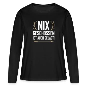 Nix geschossen ist auch gejagt Jäger Jagd Fans von - Frauen Premium Bio Langarmshirt - Schwarz - Vorne - Julia (174cm)