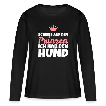 Spruch: Scheiss auf den Prinzen, ich hab den Hund! - Frauen Premium Bio Langarmshirt - Schwarz - Vorne - Julia (174cm)