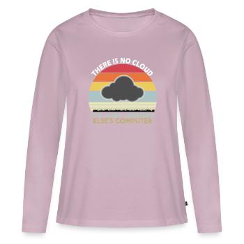 There is no cloud just someone else s computer - Women's Premium Organic Long Sleeve Shirt - dusky pink - Front - Julia (174cm)