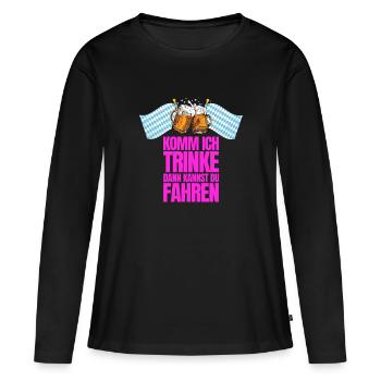 Komm ich trinke dann kannst du fahren - Frauen Premium Bio Langarmshirt - Schwarz - Vorne - Julia (174cm)