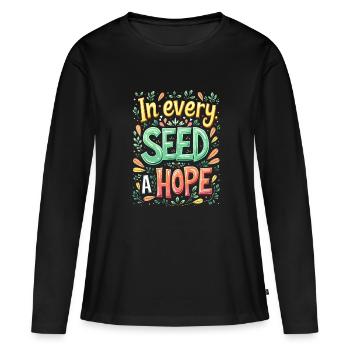 IN JEDEM SAMEN EINE HOFFNUNG - Frauen Premium Bio Langarmshirt - Schwarz - Vorne - Julia (174cm)