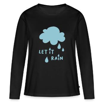 Let it Rain Cloud Cool Sayings Kids Rain Drops - Women's Premium Organic Long Sleeve Shirt - black - Front - Julia (174cm)