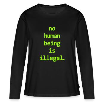 Aucun être numan n’est illégal, personne n’est illégal - T-shirt manches longues Premium bio Femme - noir - Devant - Julia (174cm)