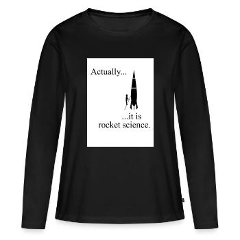 Eigentlich ist es Raketenwissenschaft - Frauen Premium Bio Langarmshirt - Schwarz - Vorne - Julia (174cm)