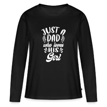 Just A Dad Who Loves His Girls Matching - Frauen Premium Bio Langarmshirt - Schwarz - Vorne - Julia (174cm)