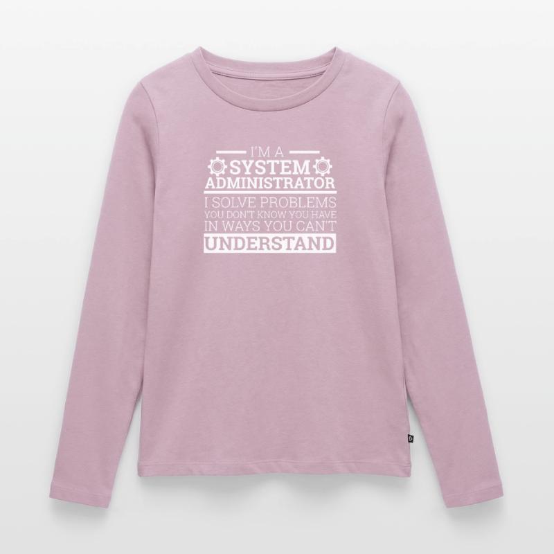 « I’m a System Administrator I solve problems"Admin T-shirt manches longues Premium bio Femme