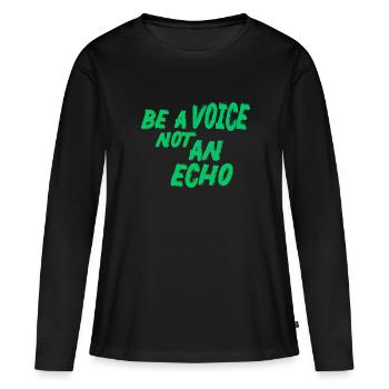 be a voice not an echo - Frauen Premium Bio Langarmshirt - Schwarz - Vorne - Julia (174cm)