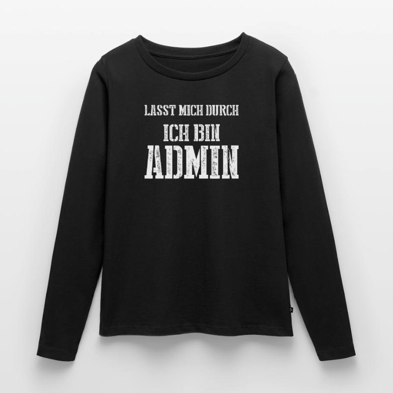 Lasst mich durch ich bin Admin Frauen Premium Bio Langarmshirt